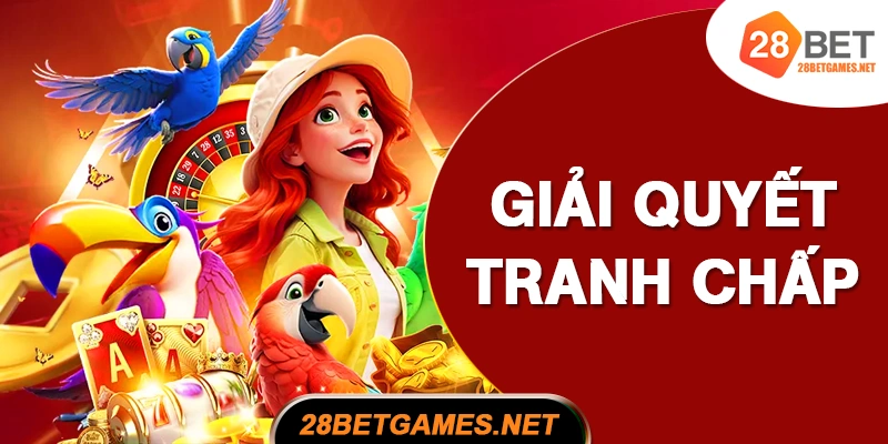 Giải quyết tranh chấp và luật áp dụng