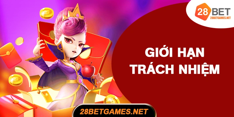 Giới hạn trách nhiệm của 28BET